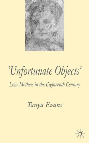 "Unfortunate objects": lone mothers in eighteenth-century London