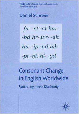Consonant change in English worldwide: synchrony meets diachrony