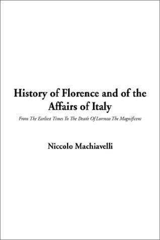 History of Florence and of the Affairs of Italy