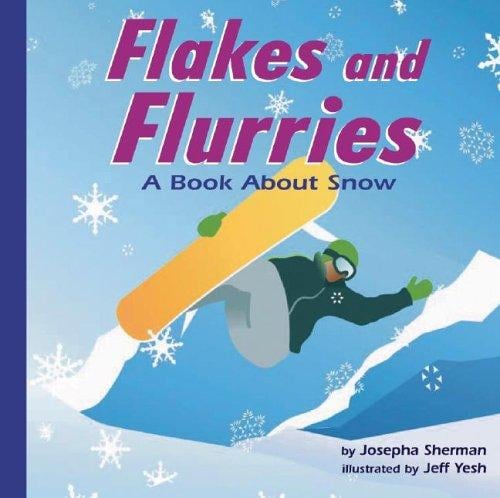 Flakes and Flurries: A Book About Snow (Amazing Science: Weather)