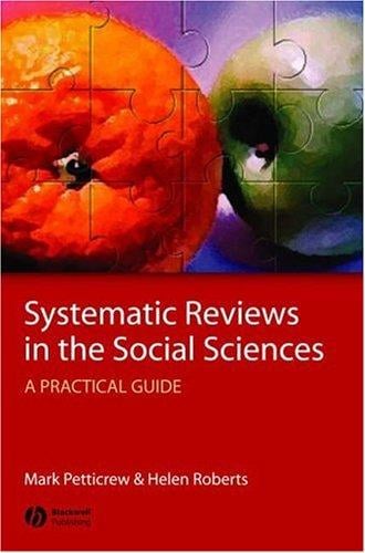 Systematic reviews in the social sciences: a practical guide