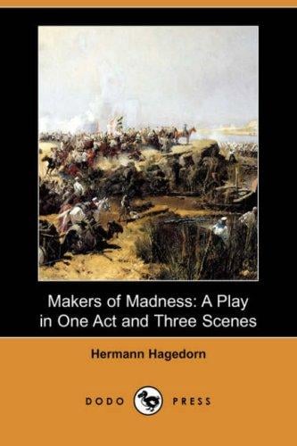 Makers of Madness: A Play in One Act and Three Scenes (Dodo Press)