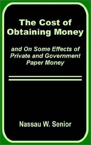 The Cost of Obtaining Money and on Some Effects of Private and Government Paper Money