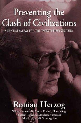 Preventing the Clash of Civilizations: A Peace Strategy for the Twenty-First Century