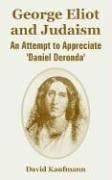 George Eliot And Judaism: An Attempt to Appreciate 'daniel Deronda
