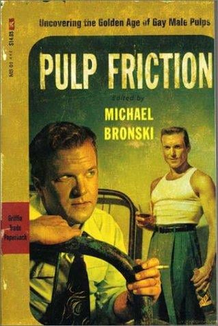 Pulp Friction: Uncovering the Golden Age of Gay Male Pulps