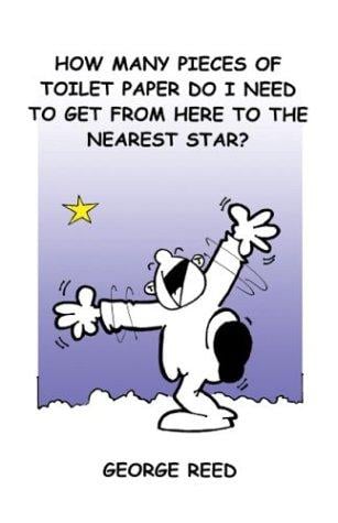 How Many Pieces Of Toilet Paper Do I Need To Get From Here To The Nearest Star?