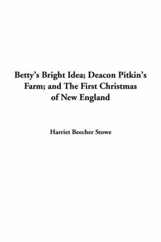 Betty's Bright Idea: Deacon Pitkin's Farm; And The First Christmas Of New England