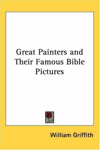 Great Painters And Their Famous Bible Pictures