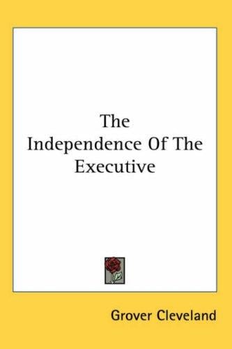 The Independence of the Executive