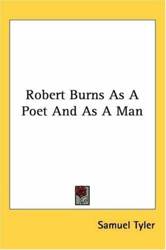 Robert Burns As a Poet And As a Man