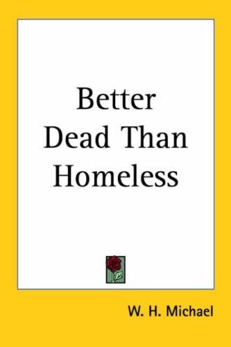 Better Dead Than Homeless