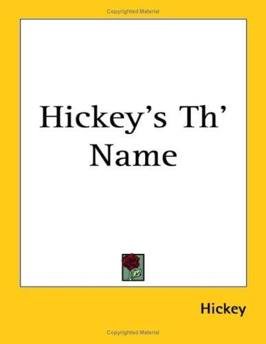 Hickey's Th' Name