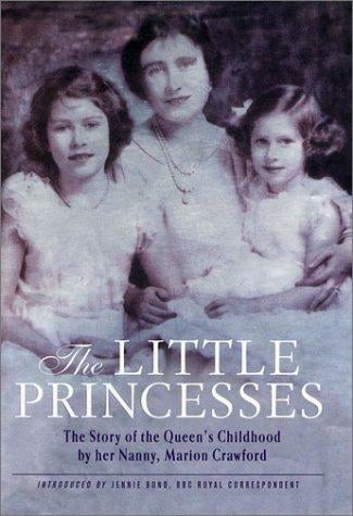 The little princesses: the story of the Queen's childhood, by her nanny