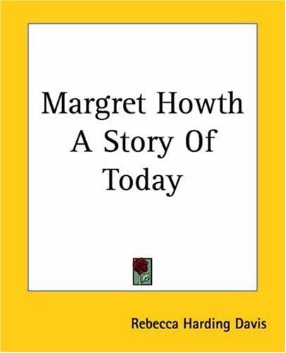 Margret Howth A Story Of Today