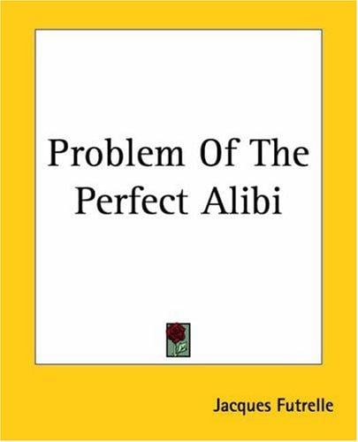 Problem Of The Perfect Alibi