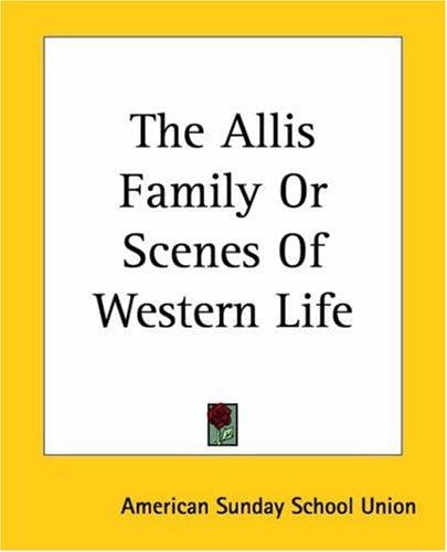 The Allis Family Or Scenes Of Western Life