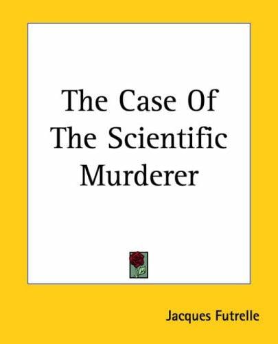 The Case Of The Scientific Murderer