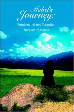 Mabel's Journey: Forgiven but not Forgotten