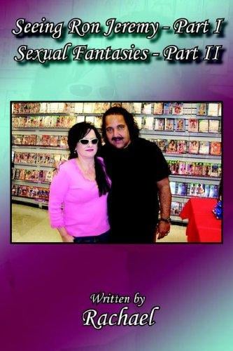 Seeing Ron Jeremy - Part I: Sexual Fantasies - Part II
