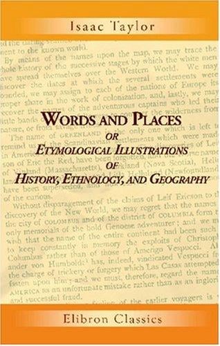 Words and Places: or, Etymological Illustrations of History, Ethnology, and Geography