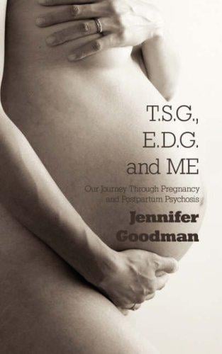T.S.G., E.D.G. and ME: Our Journey Through Pregnancy and Postpartum Psychosis