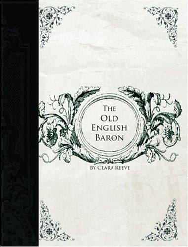 The Old English Baron (Large Print Edition): a Gothic Story