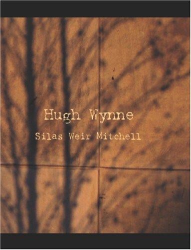 Hugh Wynne (Large Print Edition): Free Quaker