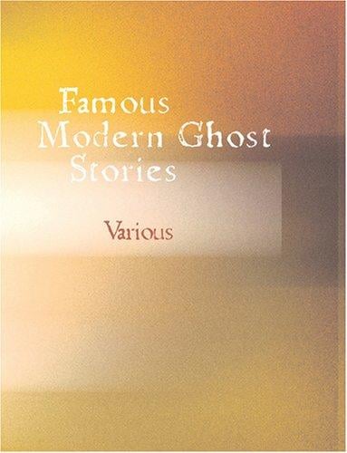 Famous Modern Ghost Stories (Large Print Edition)