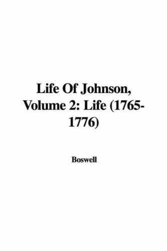 Life Of Johnson, Volume 2: Life (1765-1776)