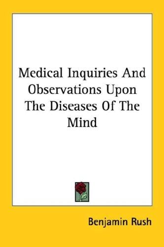 Medical Inquiries And Observations Upon The Diseases Of The Mind
