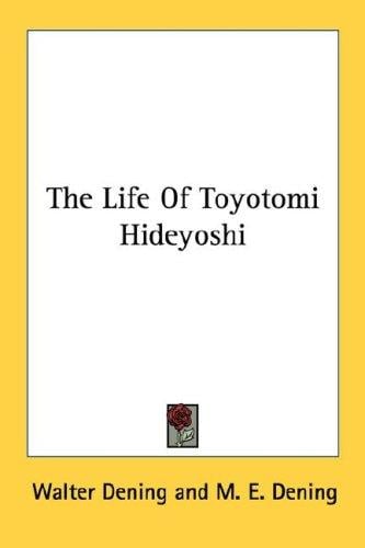 The Life Of Toyotomi Hideyoshi