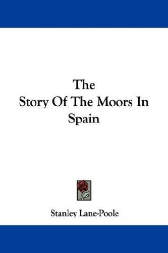 The Story Of The Moors In Spain