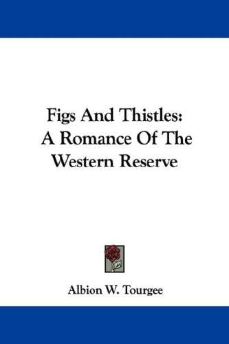 Figs And Thistles: A Romance Of The Western Reserve