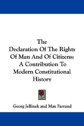 The Declaration Of The Rights Of Man And Of Citizens: A Contribution To Modern Constitutional History