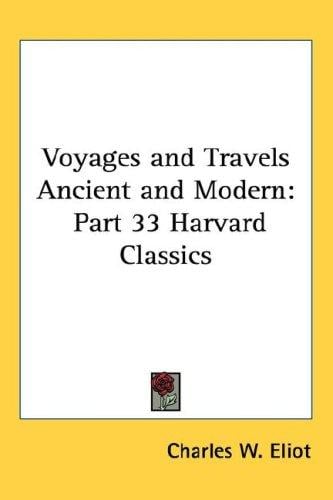 Voyages and Travels Ancient and Modern: Part 33 Harvard Classics