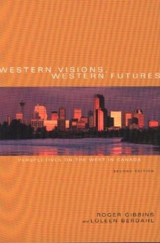 Western visions, western futures: perspectives on the West in Canada