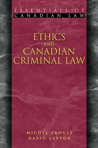 Ethics and Canadian Criminal Law (Essentials of Canadian Law)