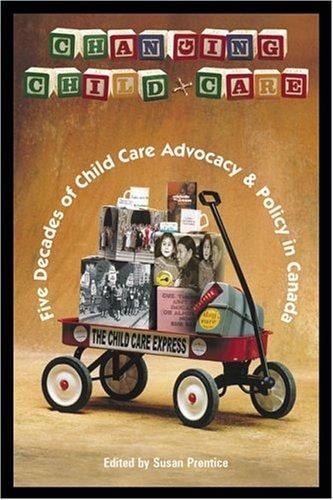 Changing Child Care: Five Decades of Child Care Advocacy & Policy in Canada