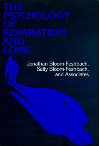 The Psychology of separation and loss: perspectives on development, life transitions, and clinical practice