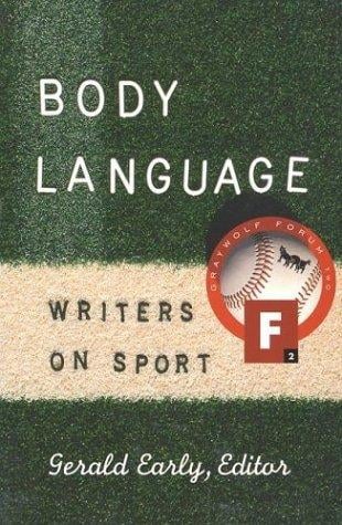 Body Language: Writers on Sport (Graywolf Forum)