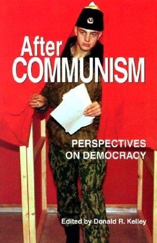 After Communism: Perspectives on Democracy (The Fulbright Institute Series on International Affairs, V. 1)