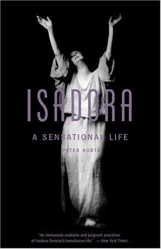 Isadora: A Sensational Life