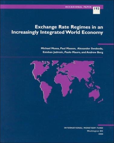 Exchange Rate Regimes in an Increasingly Integrated World Economy (Occasional Paper (Intl Monetary Fund))