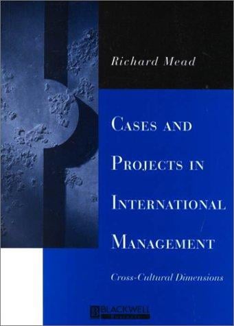 Cases and Projects in International Management: Cross-Cultural Dimensions