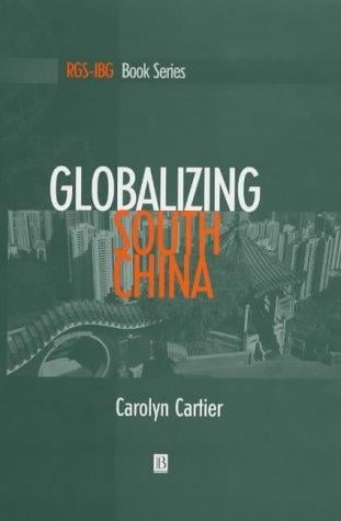 Globalizing South China (Institute of British Geographers Special Publications)