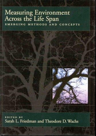 Measuring Environment Across the Life Span: Emerging Methods and Concepts
