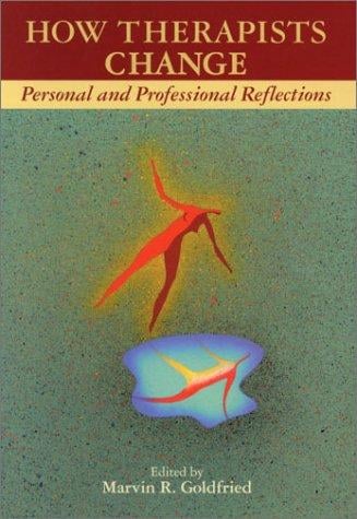 How Therapists Change: Personal and Professional Reflections