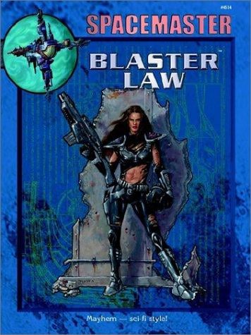 Spacemaster: Blaster Law (Space Master, 3rd Edition)