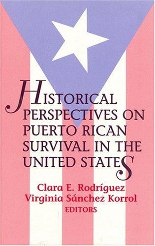 Historical perspectives on Puerto Rican survival in the United States